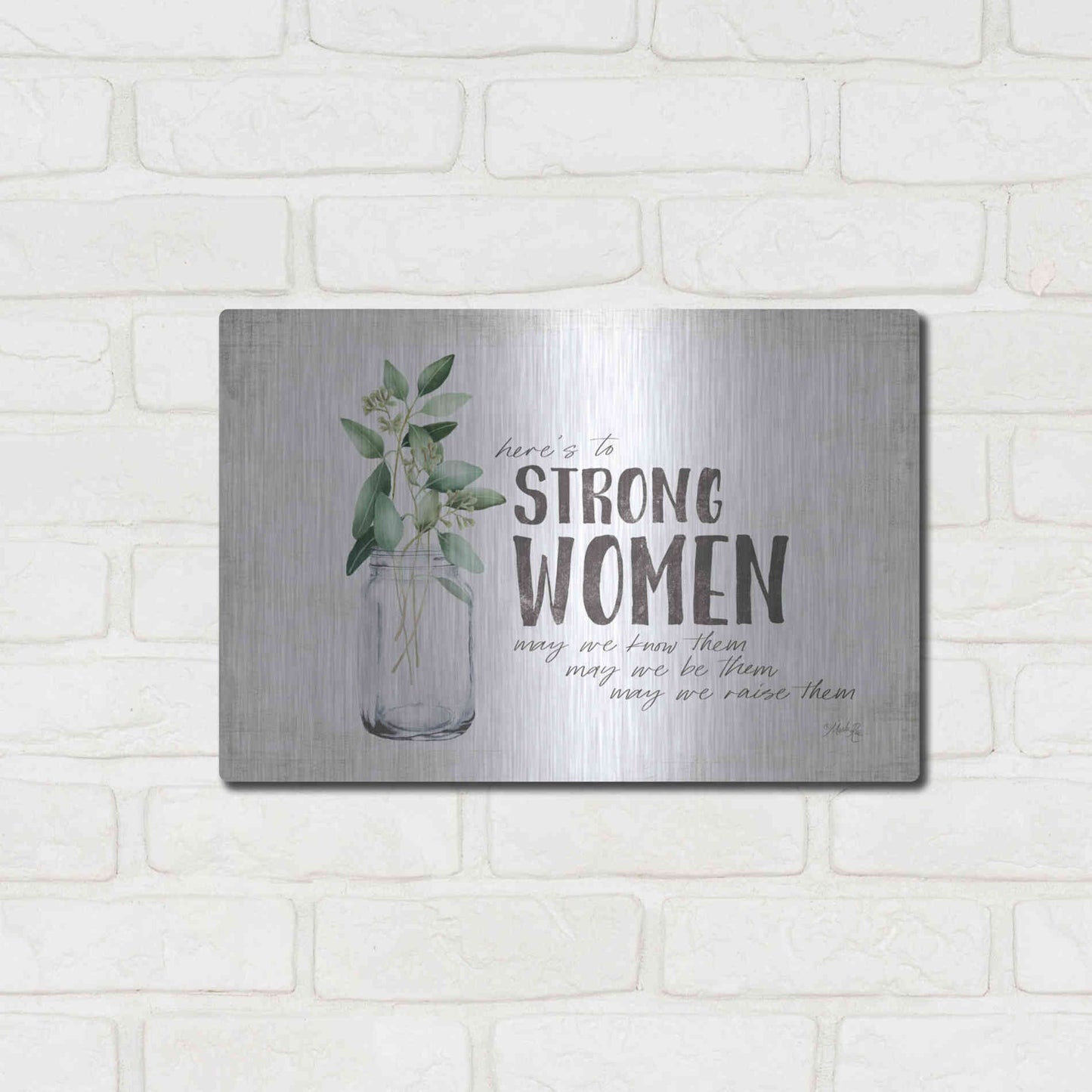 Luxe Metal Art 'Here's to Strong Women' by Marla Rae, Metal Wall Art,16x12