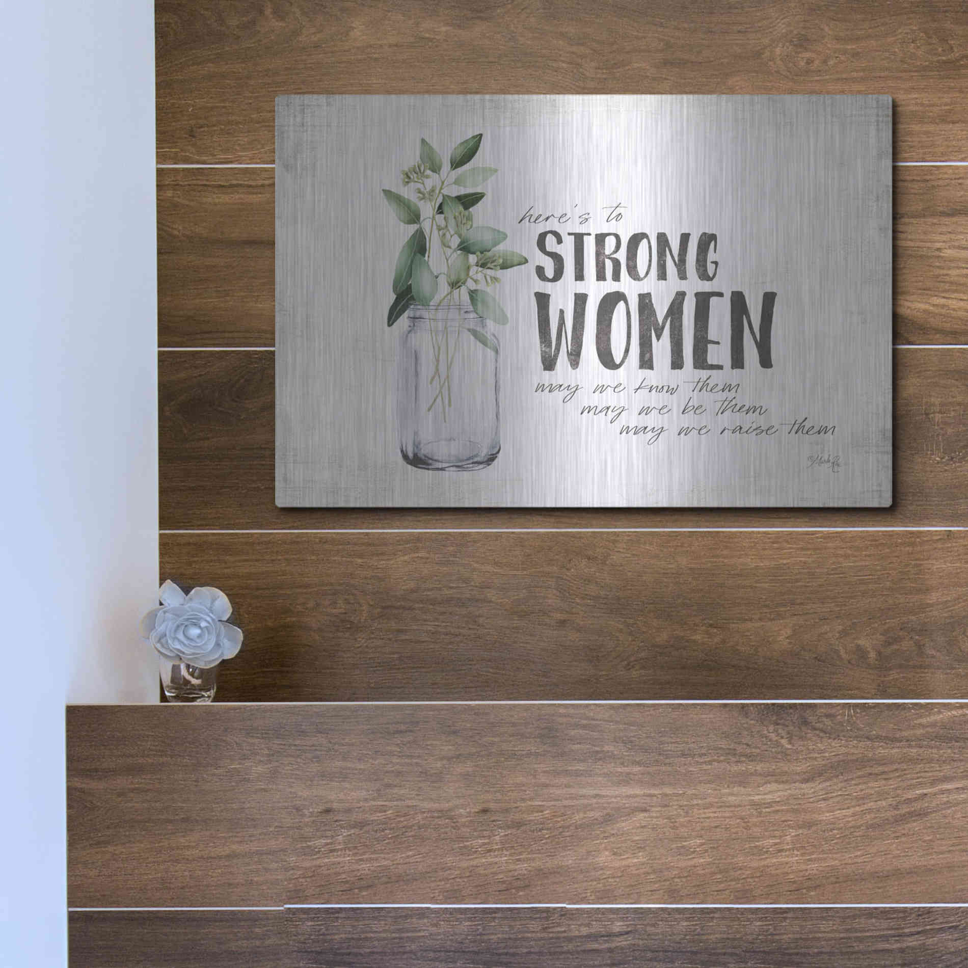 Luxe Metal Art 'Here's to Strong Women' by Marla Rae, Metal Wall Art,16x12