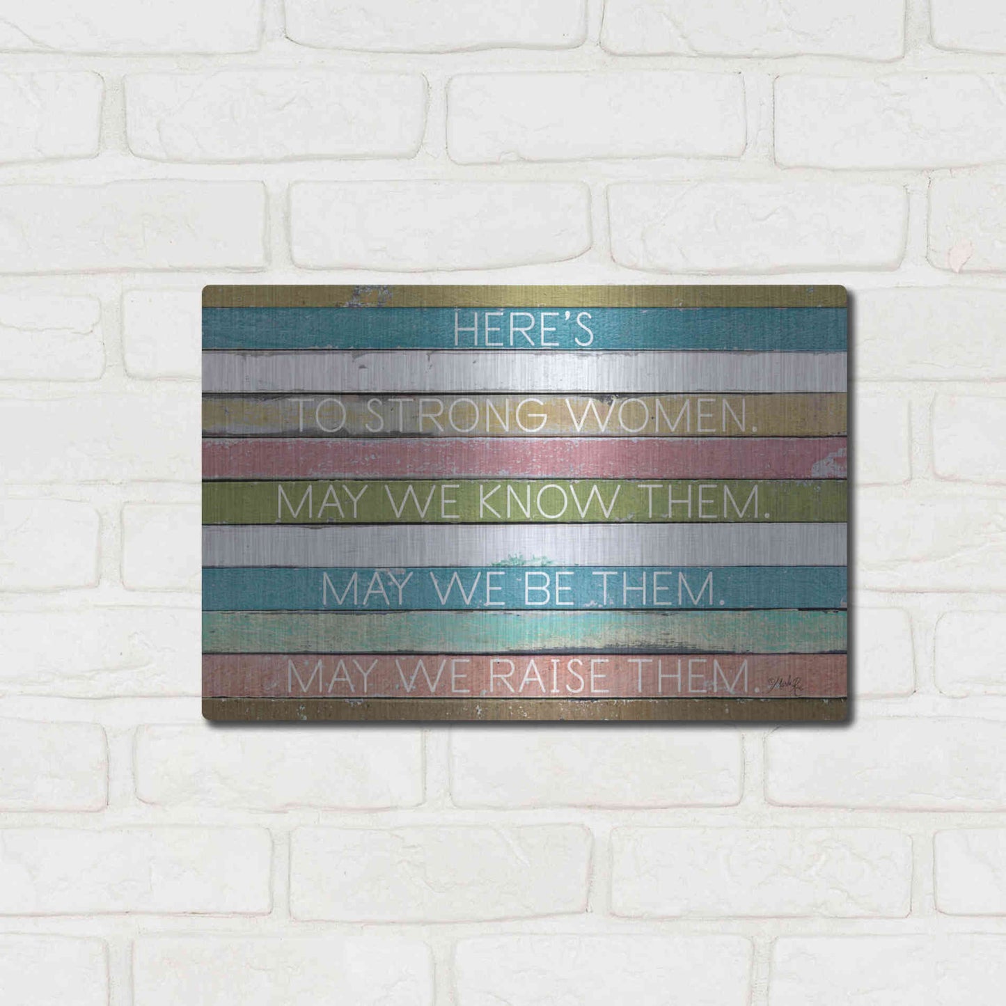 Luxe Metal Art 'Here's to Strong Women II' by Marla Rae, Metal Wall Art,16x12