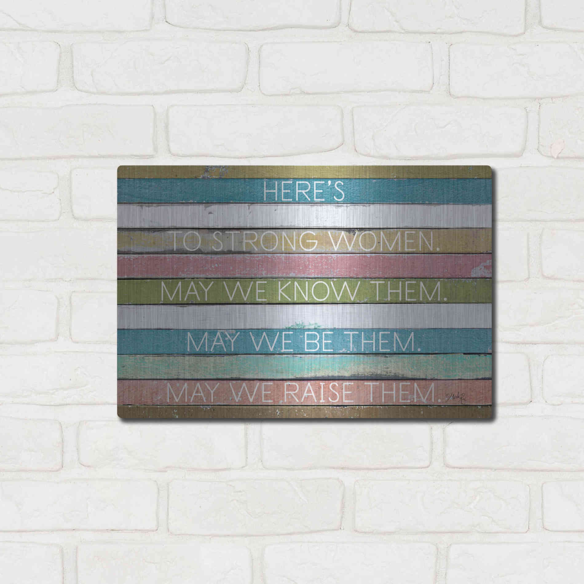 Luxe Metal Art 'Here's to Strong Women II' by Marla Rae, Metal Wall Art,16x12