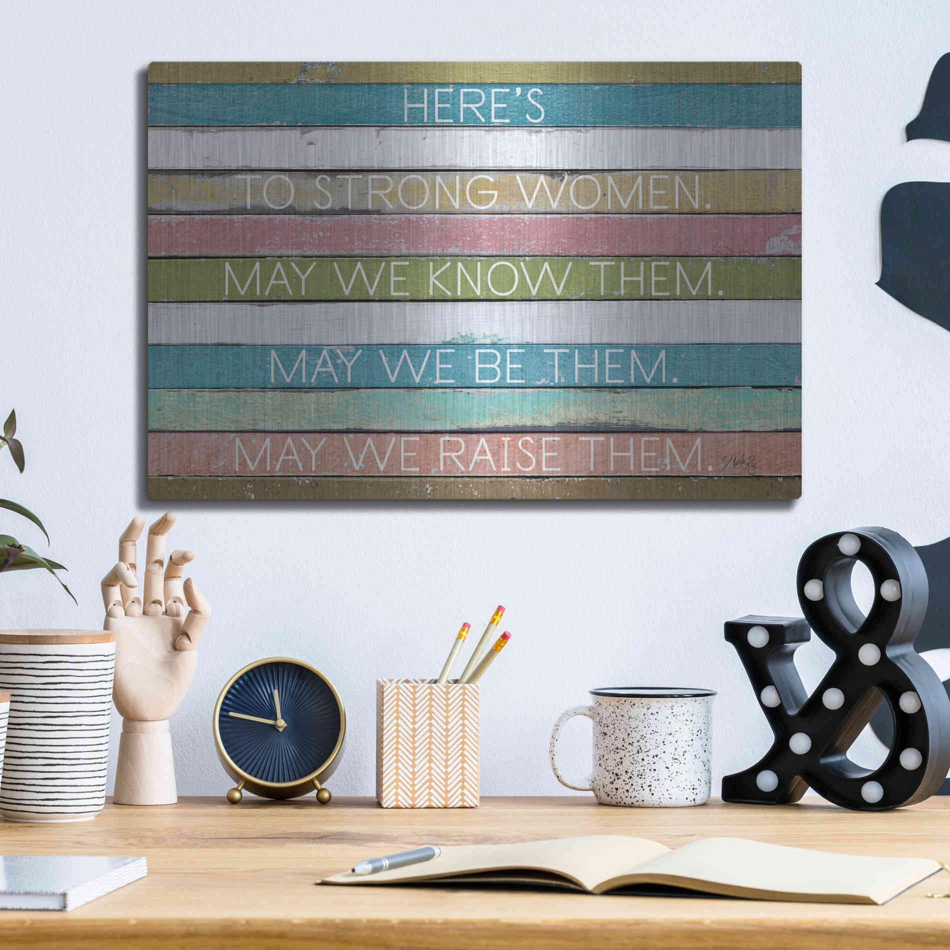 Luxe Metal Art 'Here's to Strong Women II' by Marla Rae, Metal Wall Art,16x12