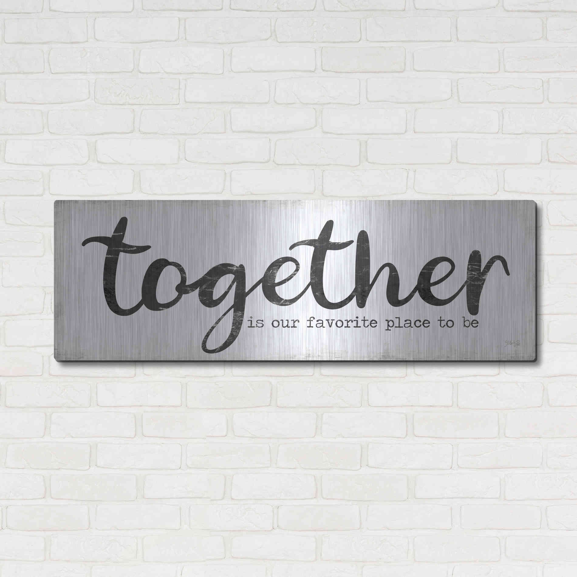 Luxe Metal Art 'Together is Our Favorite Place to Be' by Marla Rae, Metal Wall Art,48x16