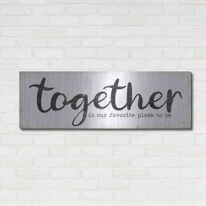 Luxe Metal Art 'Together is Our Favorite Place to Be' by Marla Rae, Metal Wall Art,48x16