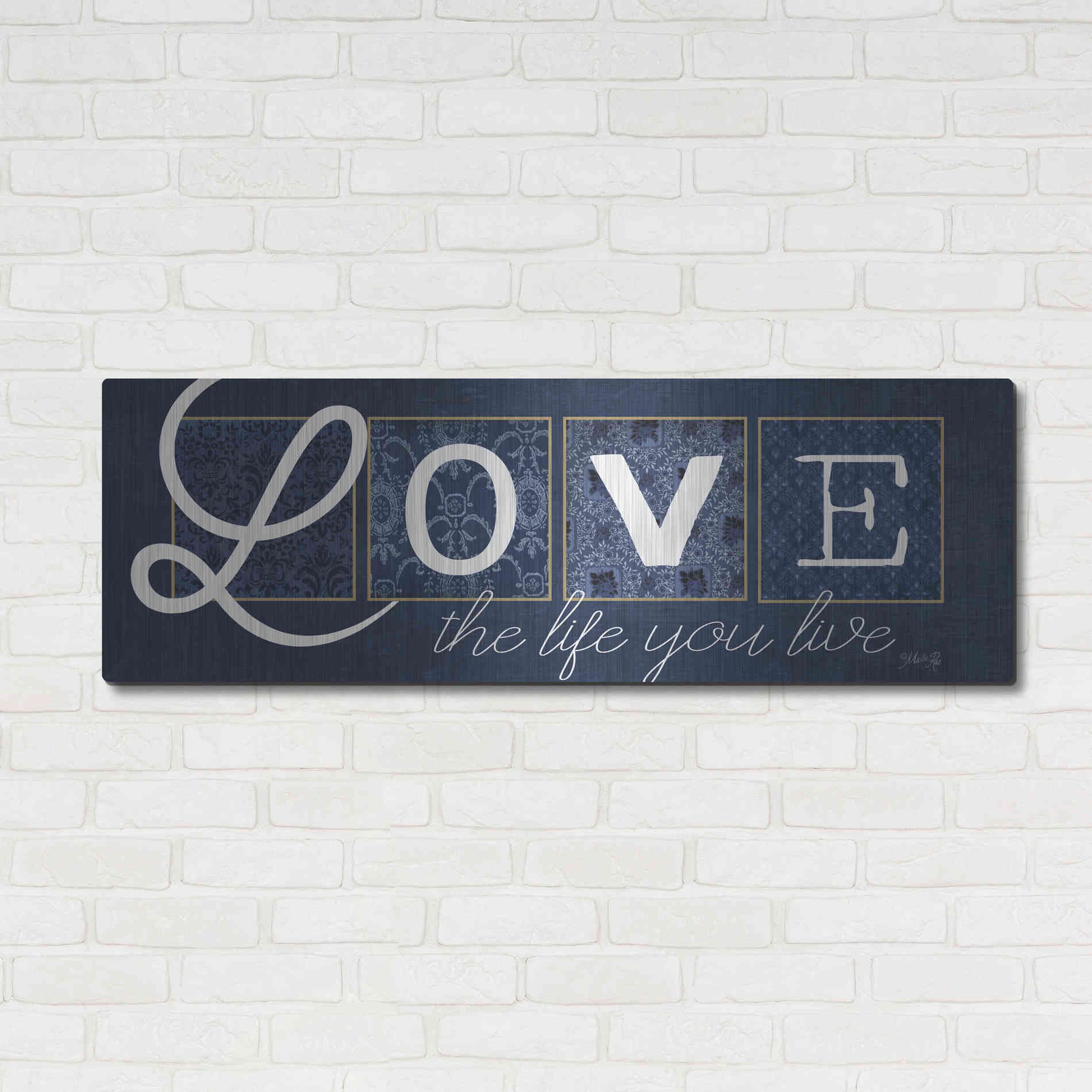 Luxe Metal Art 'Love the Life You Live' by Marla Rae, Metal Wall Art,48x16