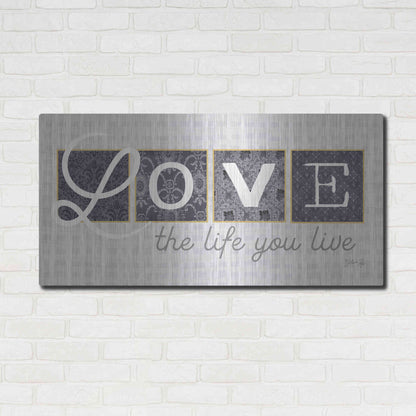 Luxe Metal Art 'Love the Life You Live in Gray' by Marla Rae, Metal Wall Art,48x24