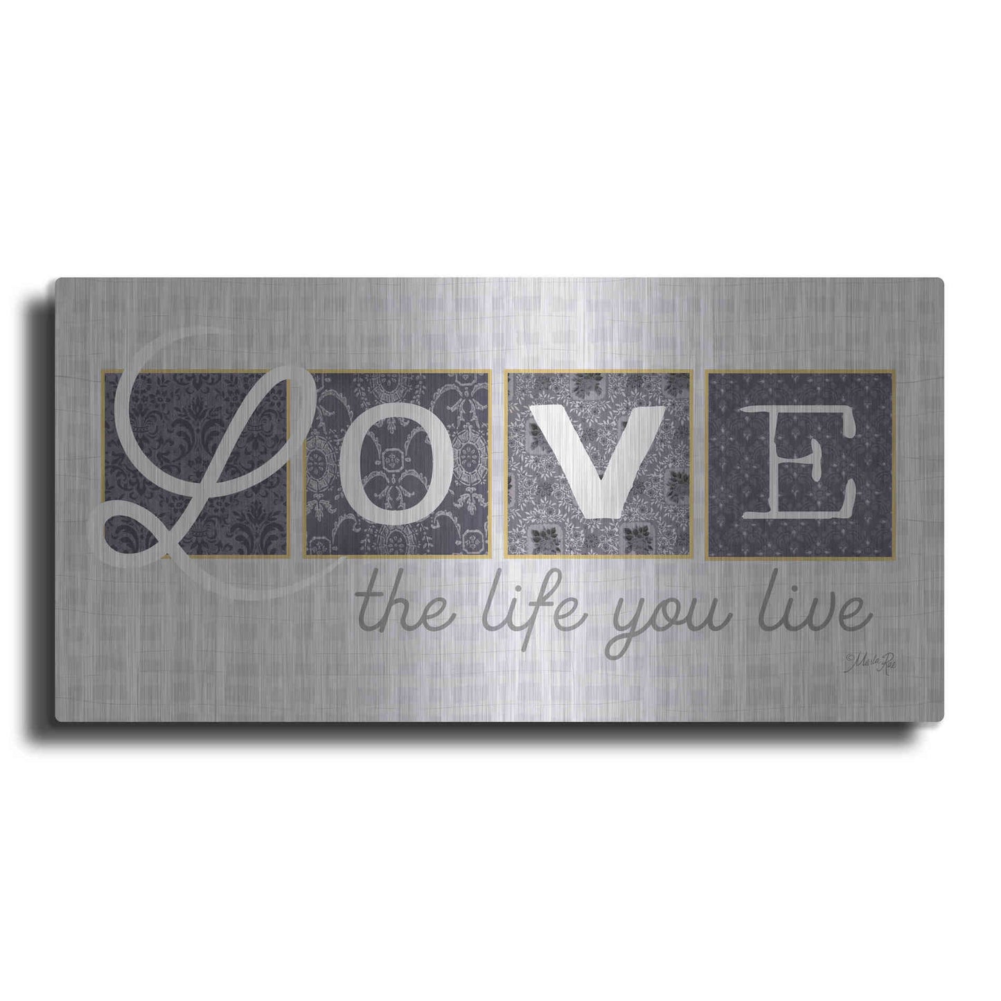 Luxe Metal Art 'Love the Life You Live in Gray' by Marla Rae, Metal Wall Art