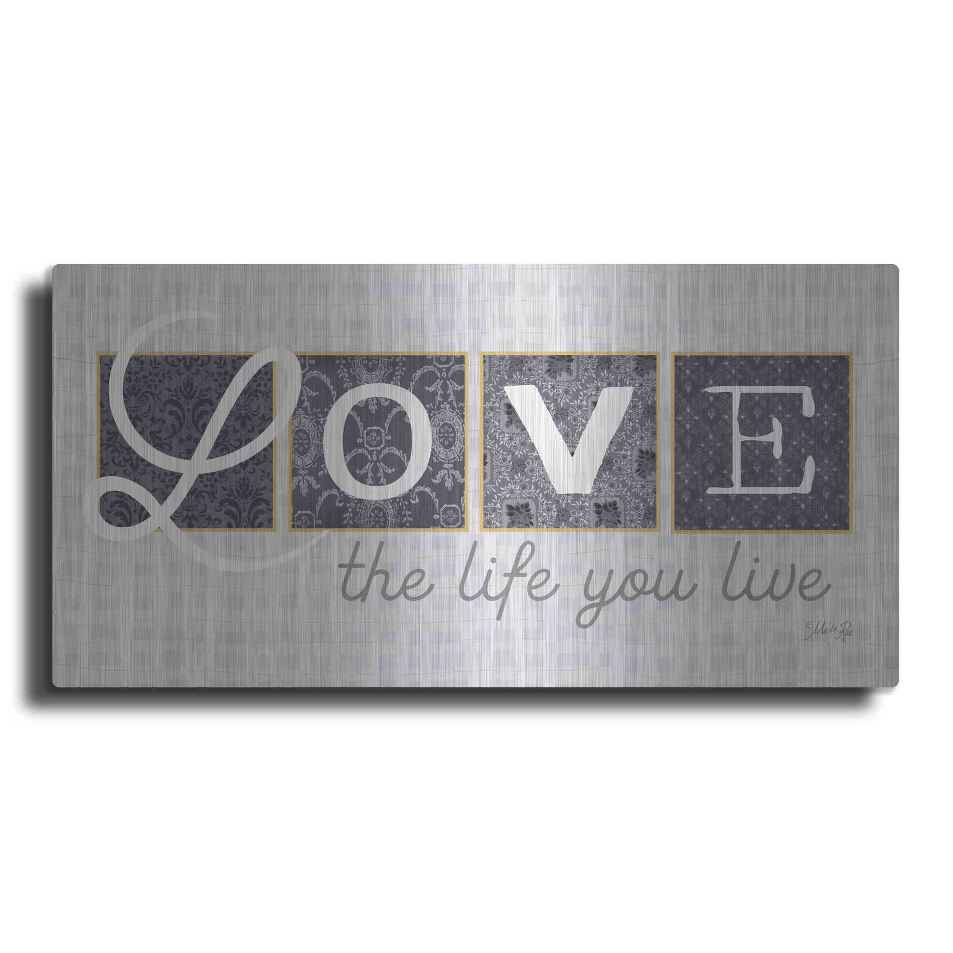 Luxe Metal Art 'Love the Life You Live in Gray' by Marla Rae, Metal Wall Art
