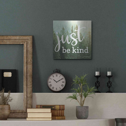 Luxe Metal Art 'Just Be Kind' by Marla Rae, Metal Wall Art,12x12