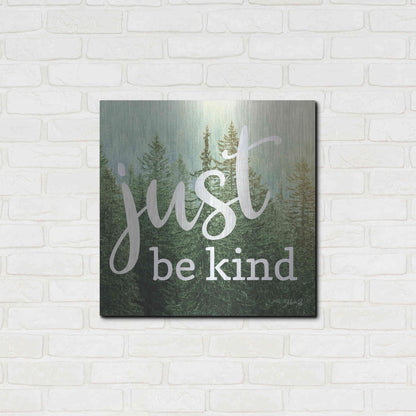Luxe Metal Art 'Just Be Kind' by Marla Rae, Metal Wall Art,24x24