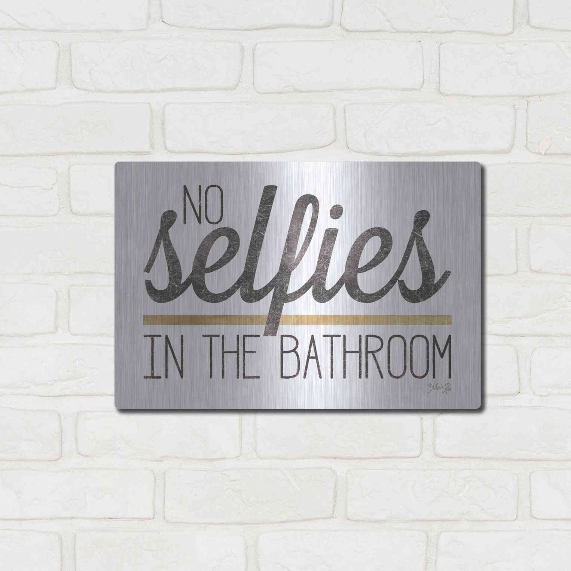 Luxe Metal Art 'No Selfies in the Bathroom' by Marla Rae, Metal Wall Art,16x12