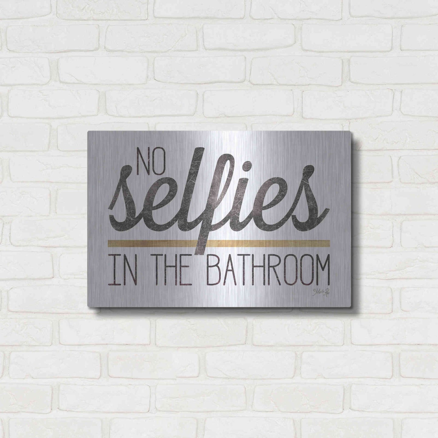 Luxe Metal Art 'No Selfies in the Bathroom' by Marla Rae, Metal Wall Art,24x16