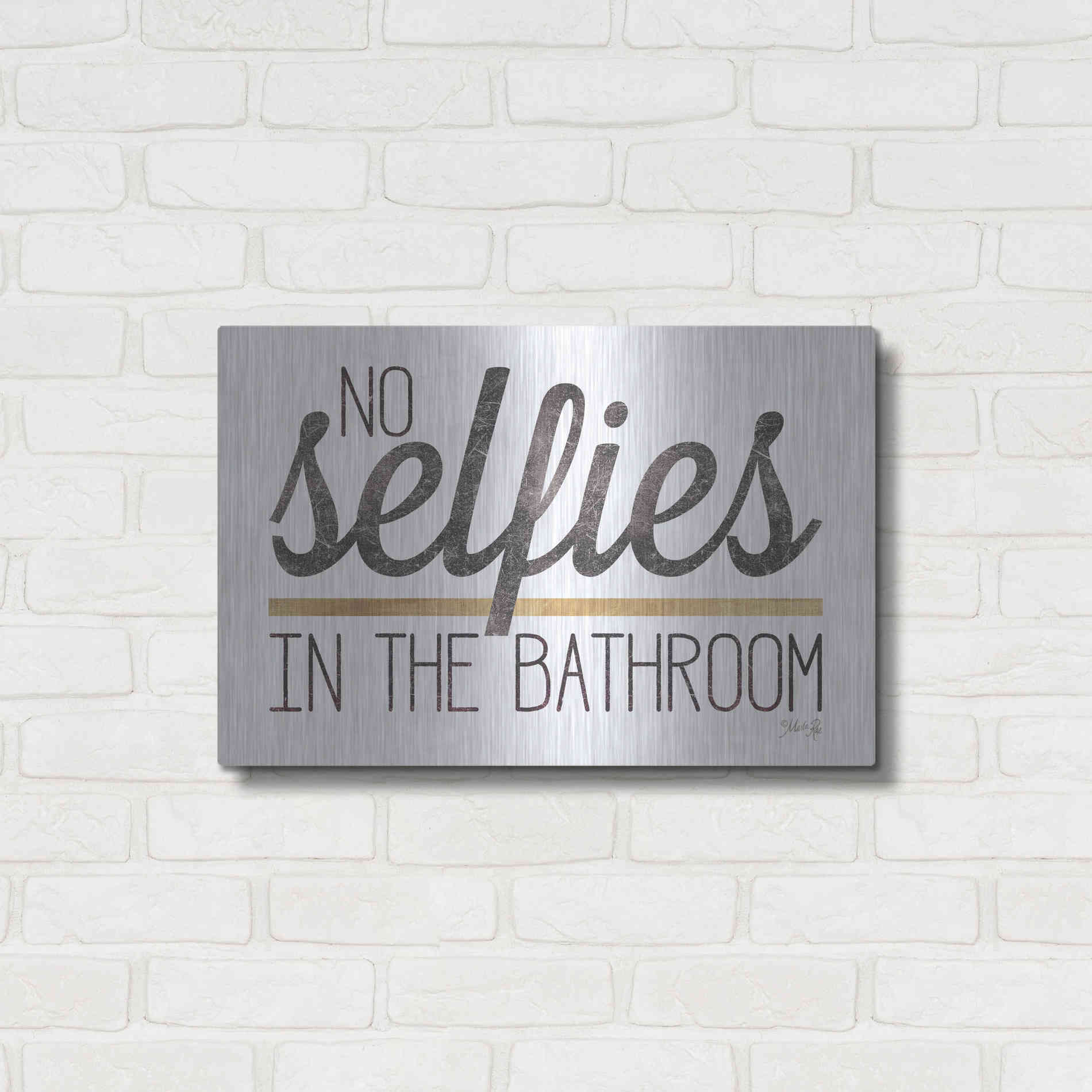 Luxe Metal Art 'No Selfies in the Bathroom' by Marla Rae, Metal Wall Art,24x16