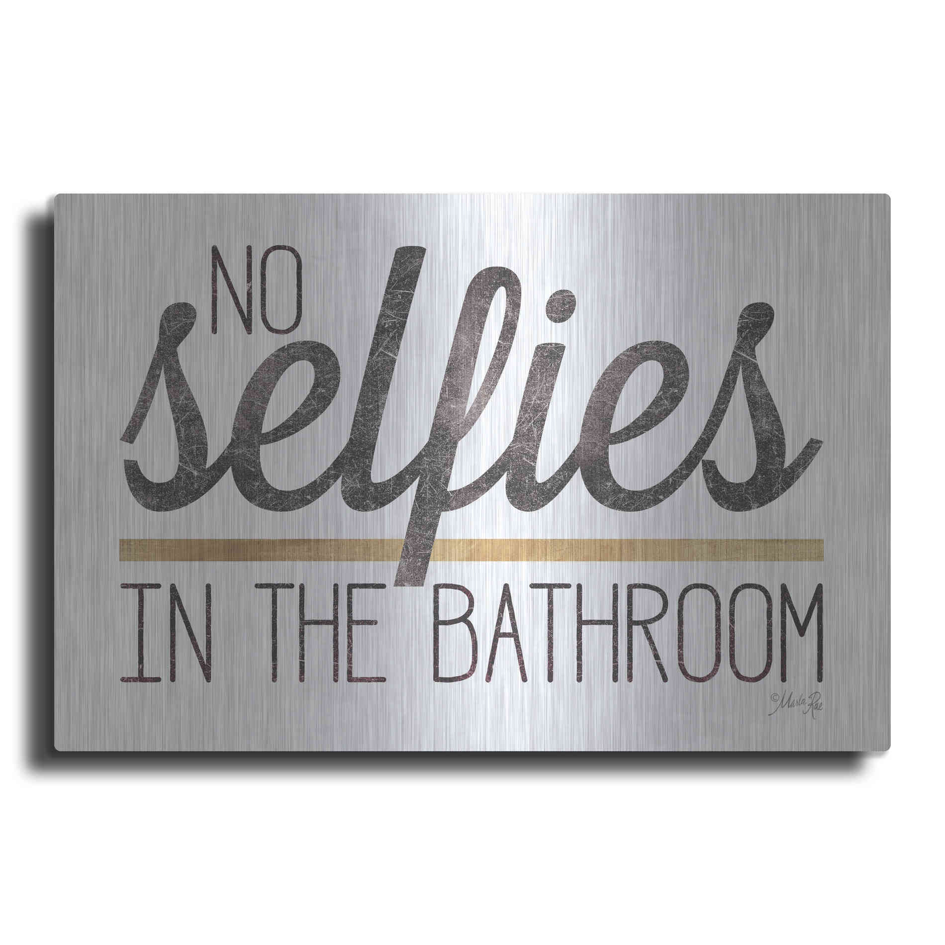 Luxe Metal Art 'No Selfies in the Bathroom' by Marla Rae, Metal Wall Art