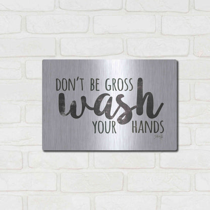 Luxe Metal Art 'Don't Be Gross - Wash Your Hands Sign' by Marla Rae, Metal Wall Art,16x12