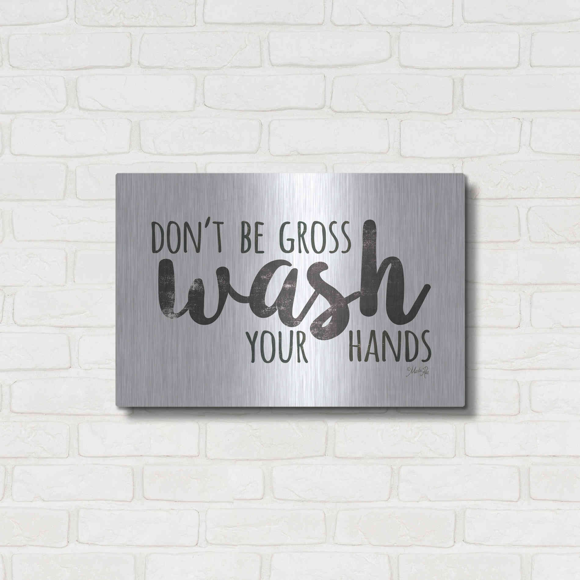 Luxe Metal Art 'Don't Be Gross - Wash Your Hands Sign' by Marla Rae, Metal Wall Art,24x16