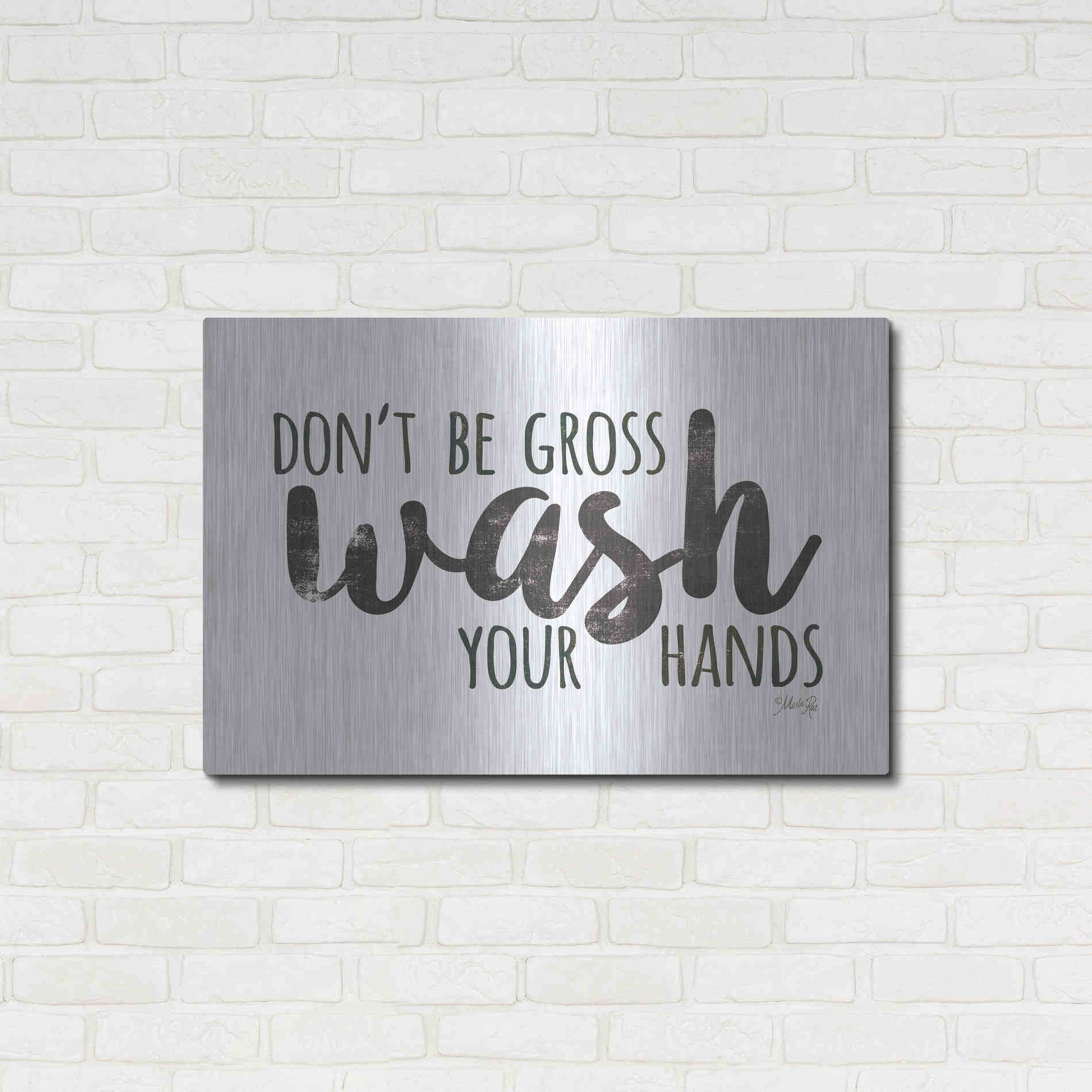 Luxe Metal Art 'Don't Be Gross - Wash Your Hands Sign' by Marla Rae, Metal Wall Art,36x24