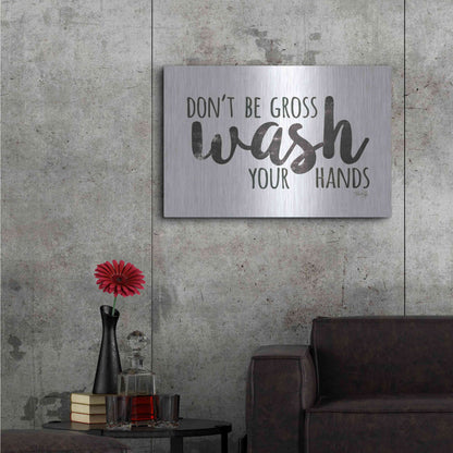Luxe Metal Art 'Don't Be Gross - Wash Your Hands Sign' by Marla Rae, Metal Wall Art,36x24