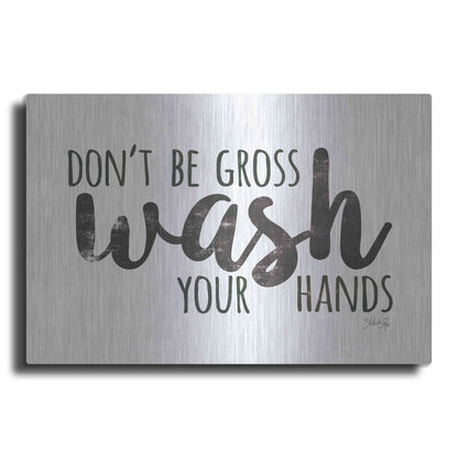 Luxe Metal Art 'Don't Be Gross - Wash Your Hands Sign' by Marla Rae, Metal Wall Art