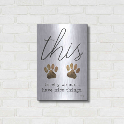 Luxe Metal Art 'Can't Have Nice Things' by Marla Rae, Metal Wall Art,16x24