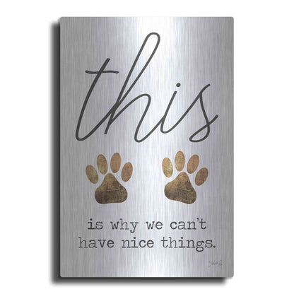 Luxe Metal Art 'Can't Have Nice Things' by Marla Rae, Metal Wall Art