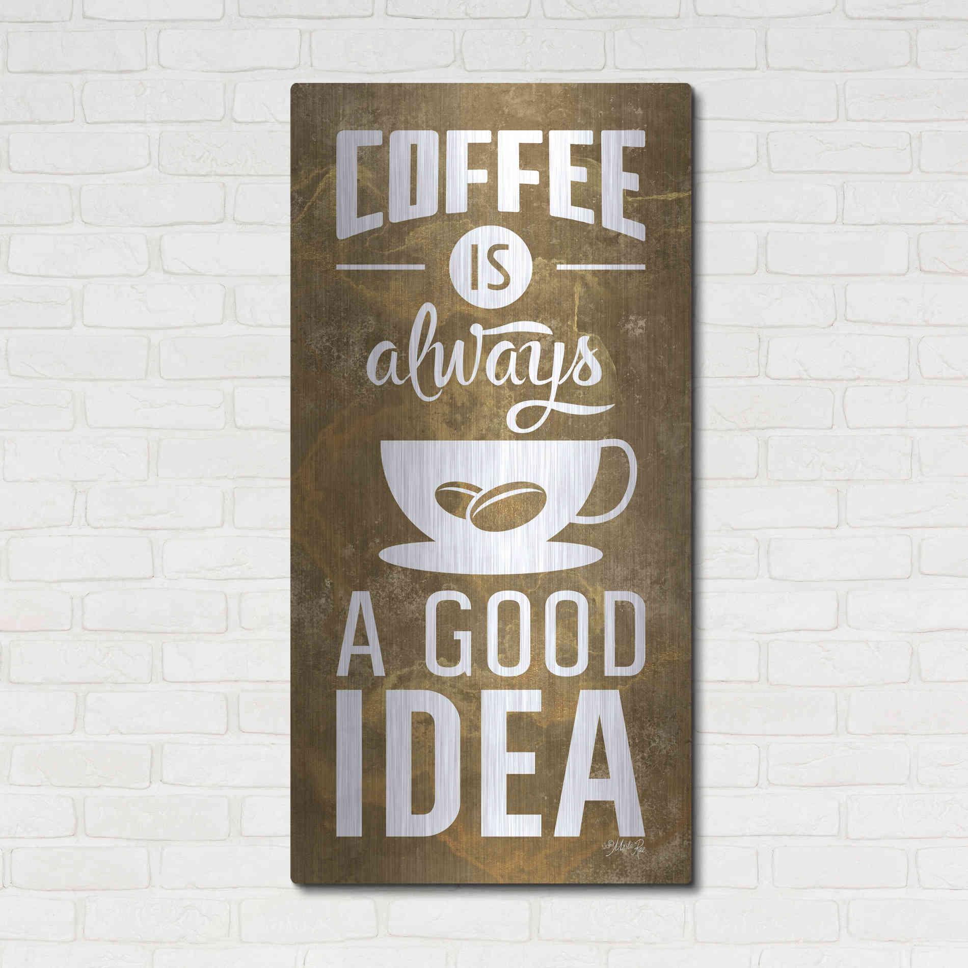 Luxe Metal Art 'Coffee is Always a Good Idea' by Marla Rae, Metal Wall Art,24x48