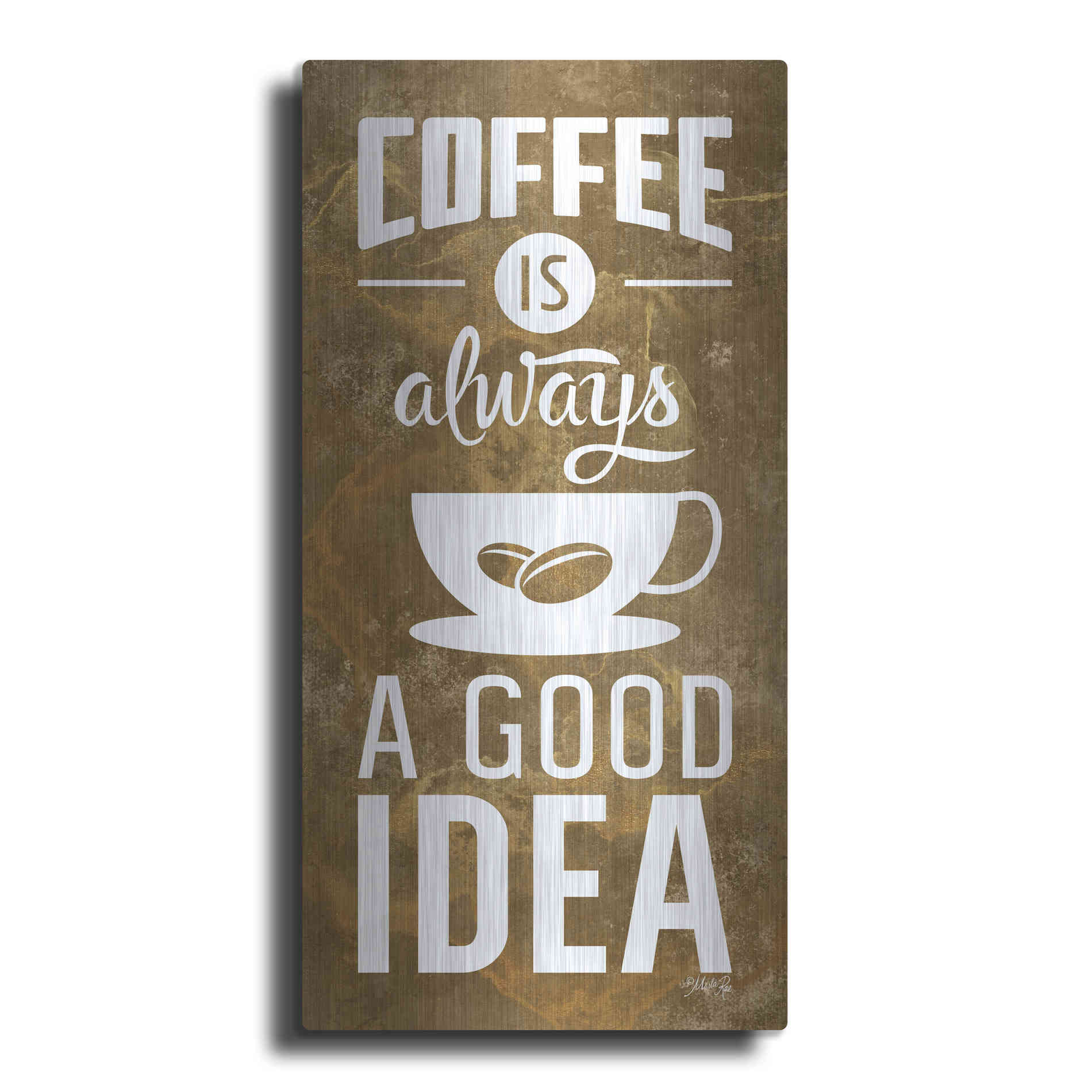 Luxe Metal Art 'Coffee is Always a Good Idea' by Marla Rae, Metal Wall Art