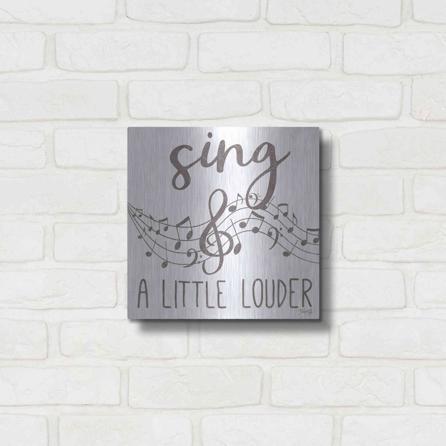 Luxe Metal Art 'Sing & A Little Louder' by Marla Rae, Metal Wall Art,12x12