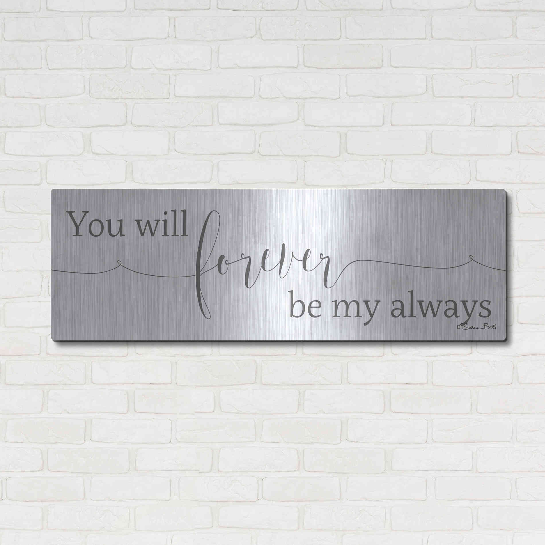 Luxe Metal Art 'Forever be My Always' by Susan Ball, Metal Wall Art,48x16