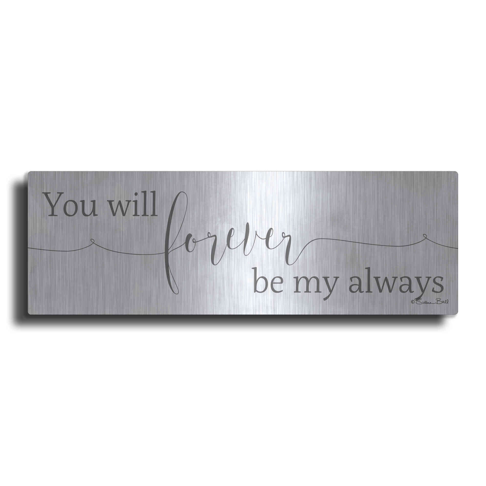Luxe Metal Art 'Forever be My Always' by Susan Ball, Metal Wall Art