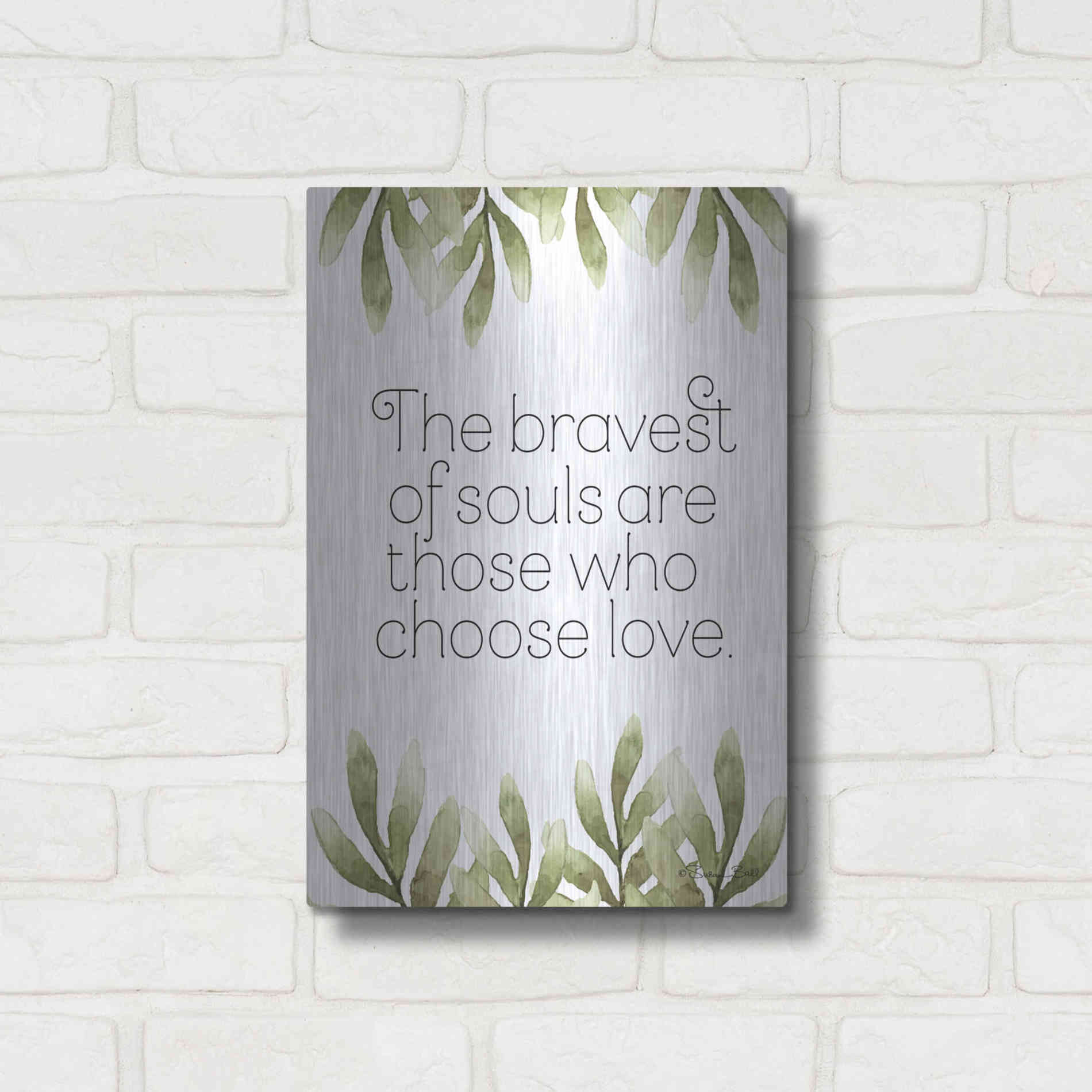 Luxe Metal Art 'Greenery Bravest of Souls' by Susan Ball, Metal Wall Art,12x16