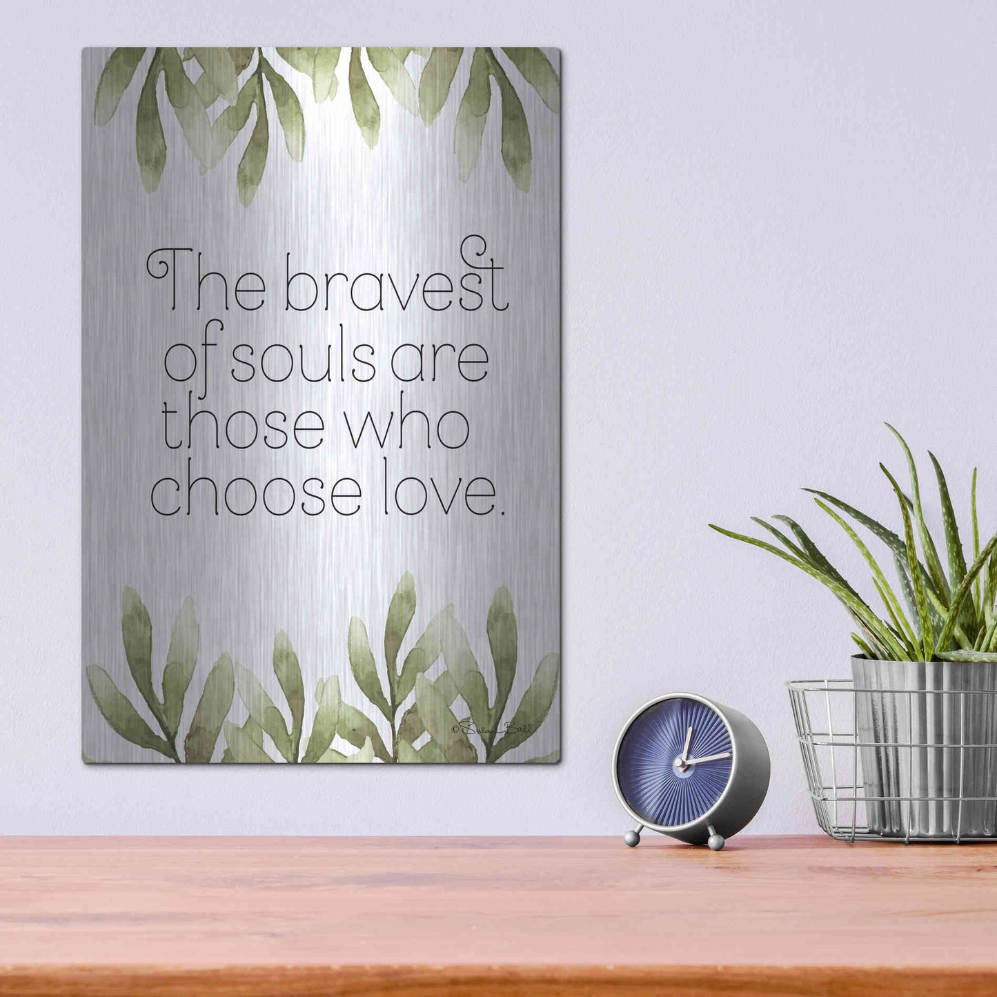 Luxe Metal Art 'Greenery Bravest of Souls' by Susan Ball, Metal Wall Art,12x16