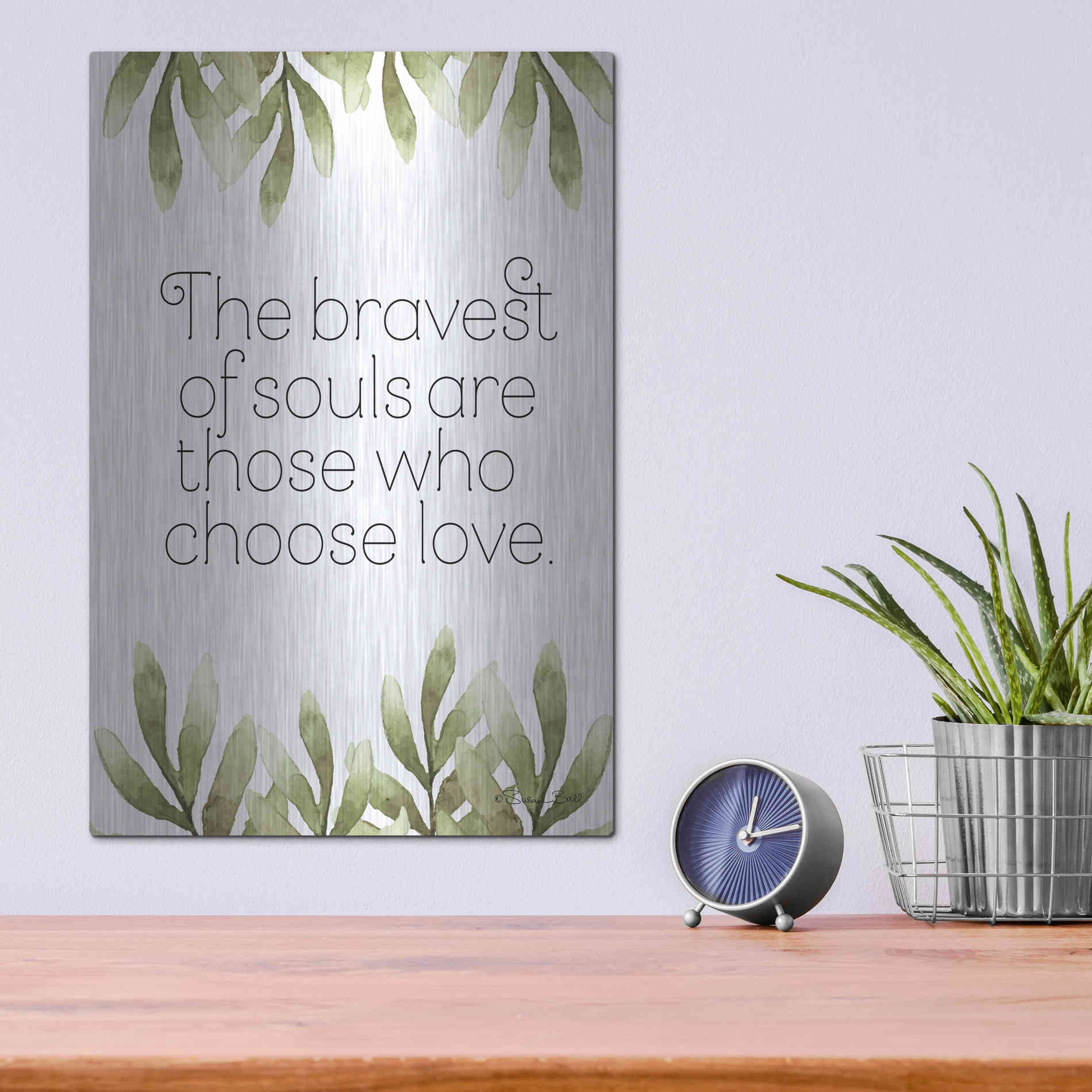 Luxe Metal Art 'Greenery Bravest of Souls' by Susan Ball, Metal Wall Art,12x16