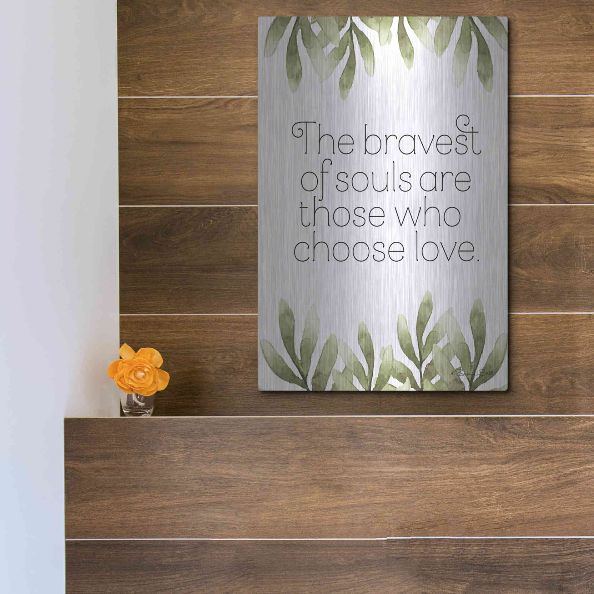 Luxe Metal Art 'Greenery Bravest of Souls' by Susan Ball, Metal Wall Art,12x16