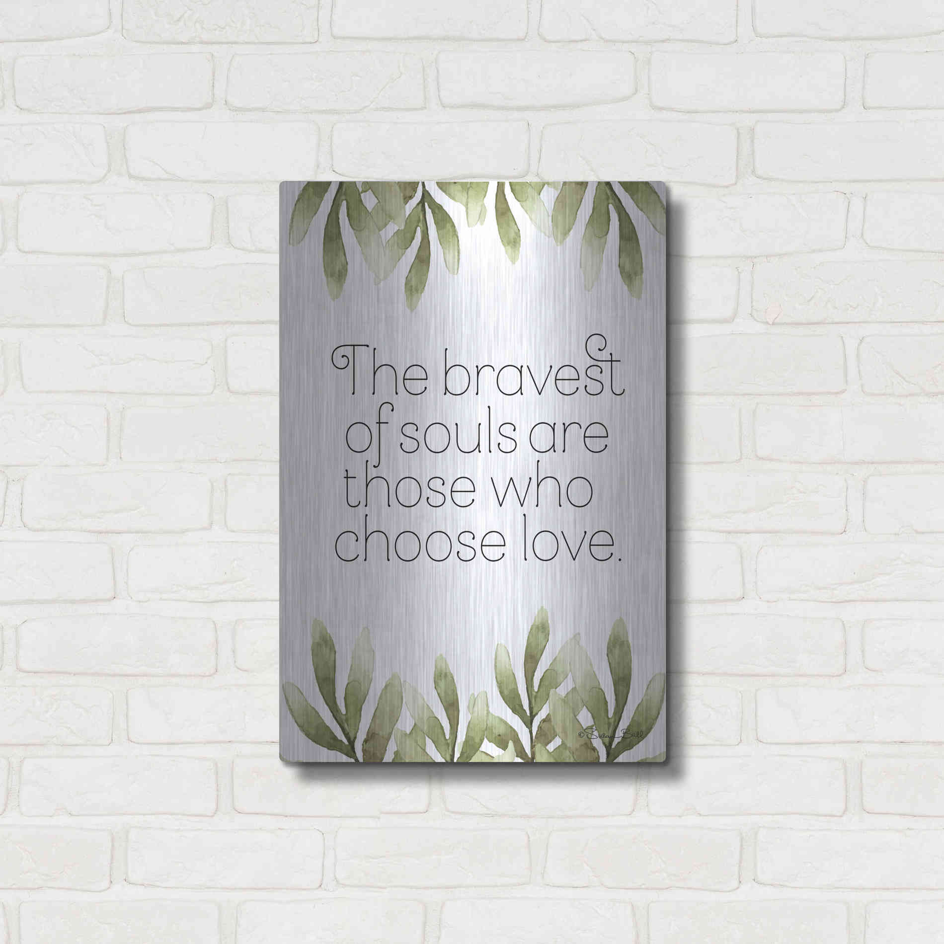 Luxe Metal Art 'Greenery Bravest of Souls' by Susan Ball, Metal Wall Art,16x24