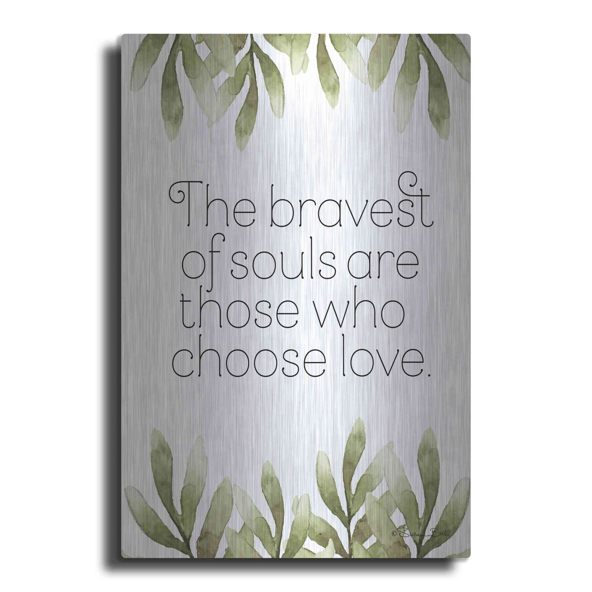 Luxe Metal Art 'Greenery Bravest of Souls' by Susan Ball, Metal Wall Art
