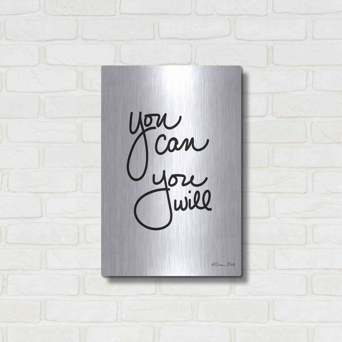 Luxe Metal Art 'You Can You Will' by Susan Ball, Metal Wall Art,16x24