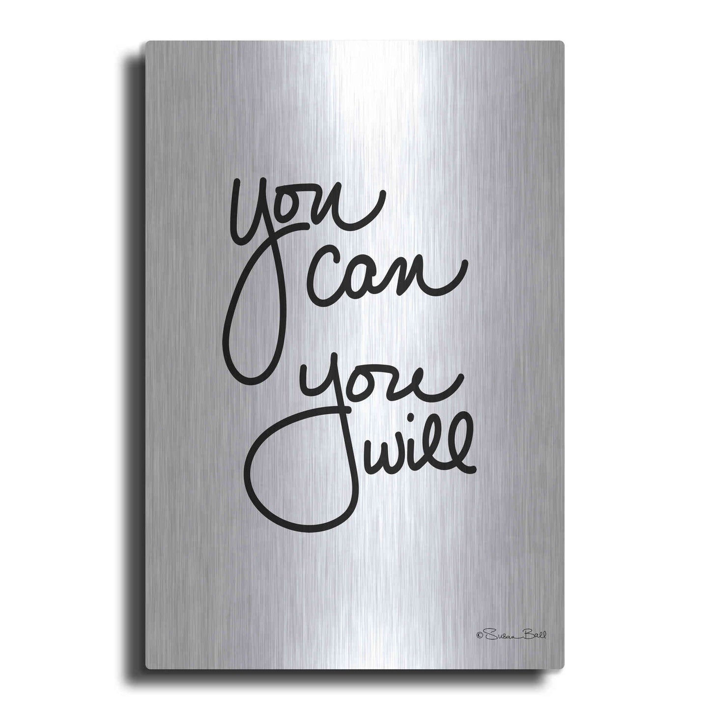 Luxe Metal Art 'You Can You Will' by Susan Ball, Metal Wall Art