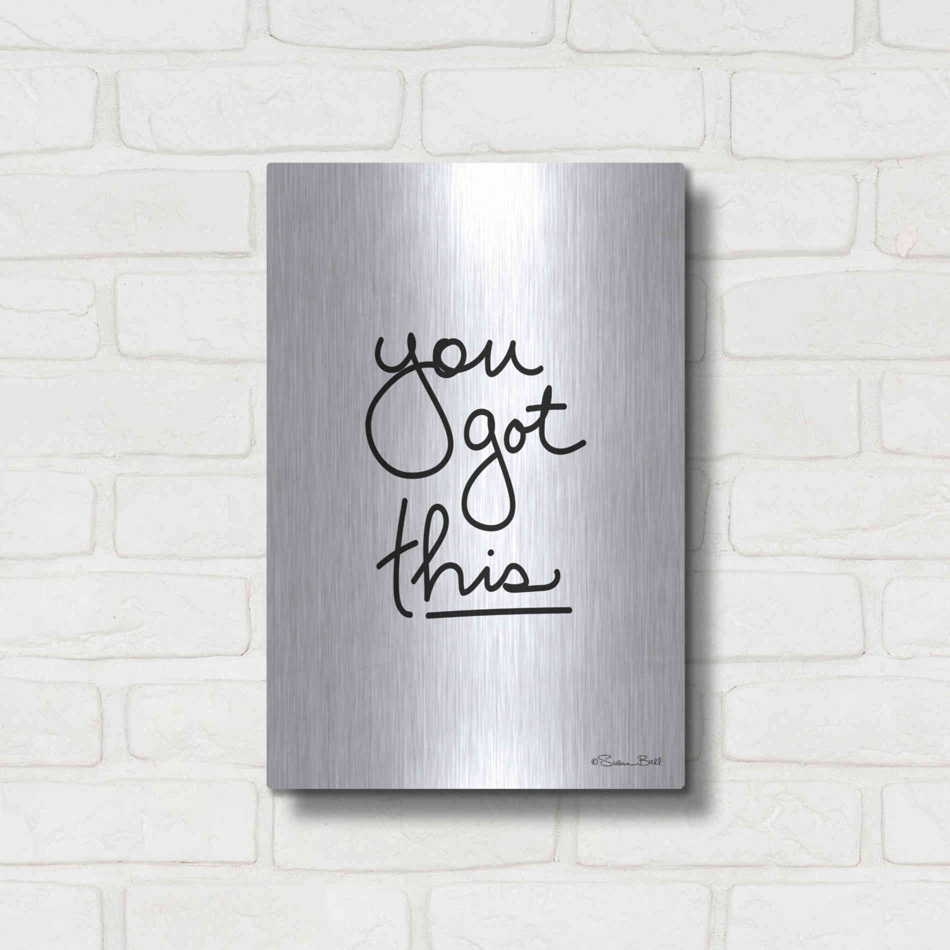 Luxe Metal Art 'You Got This' by Susan Ball, Metal Wall Art,12x16