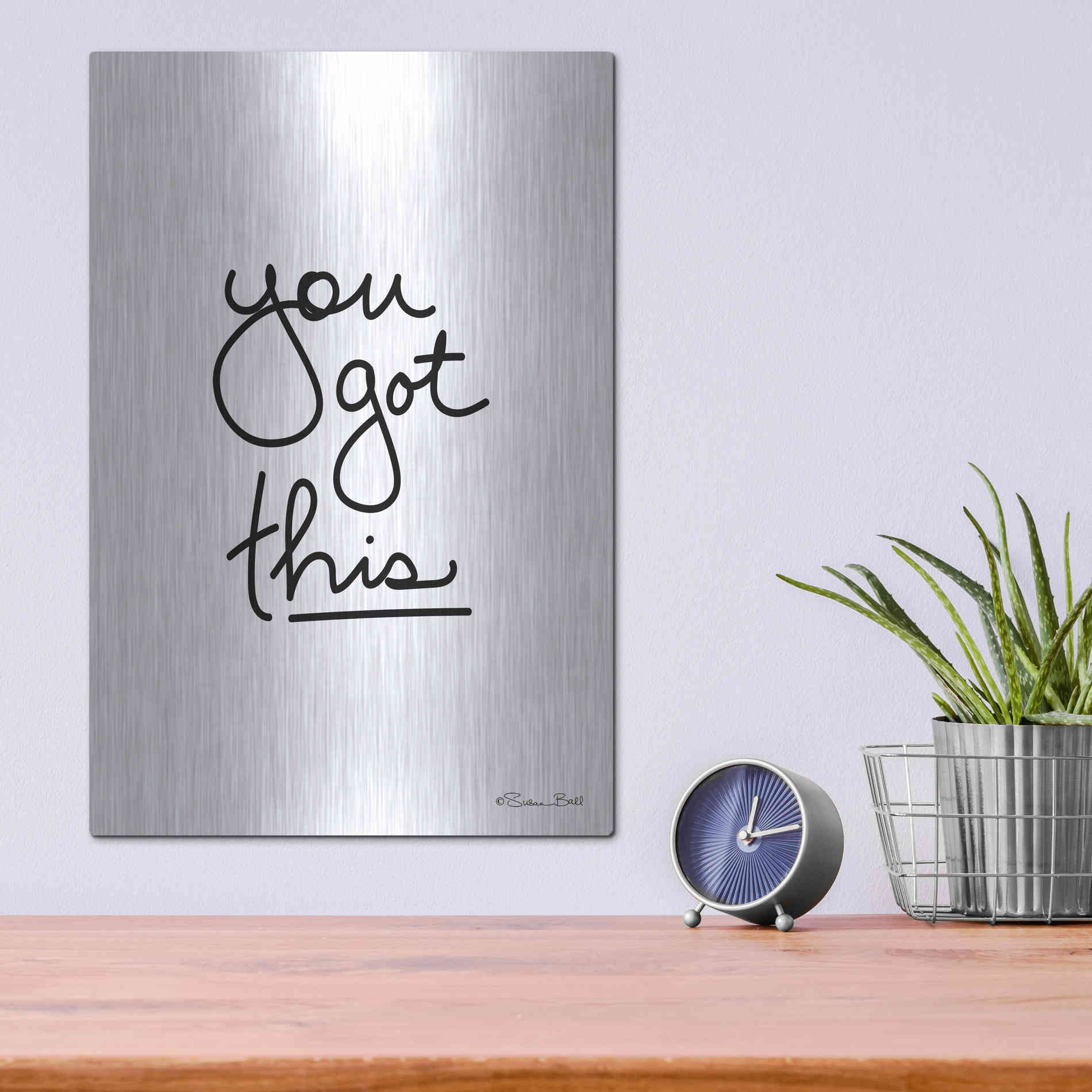 Luxe Metal Art 'You Got This' by Susan Ball, Metal Wall Art,12x16