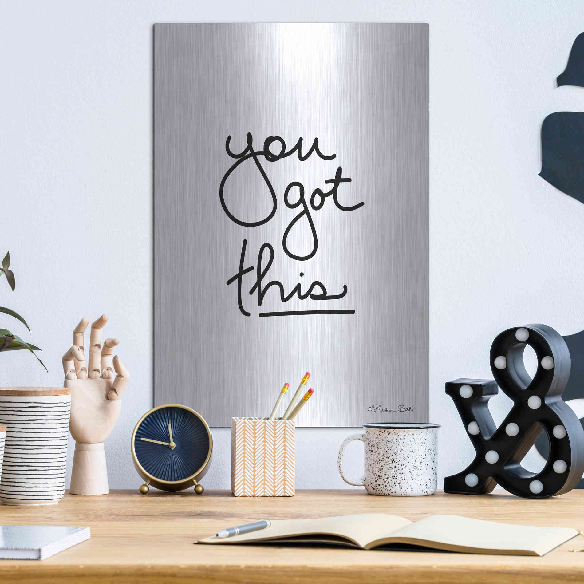 Luxe Metal Art 'You Got This' by Susan Ball, Metal Wall Art,12x16