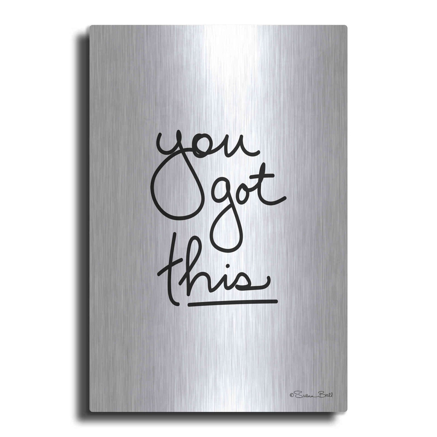 Luxe Metal Art 'You Got This' by Susan Ball, Metal Wall Art