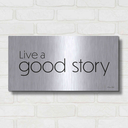 Luxe Metal Art 'Live a Good Story' by Susan Ball, Metal Wall Art,24x12