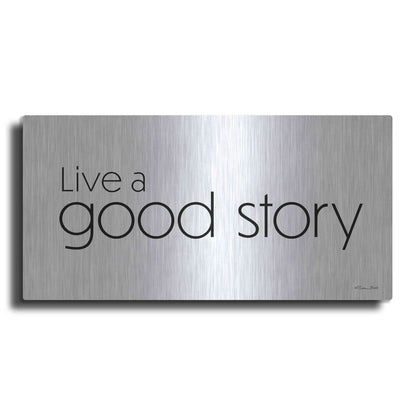 Luxe Metal Art 'Live a Good Story' by Susan Ball, Metal Wall Art