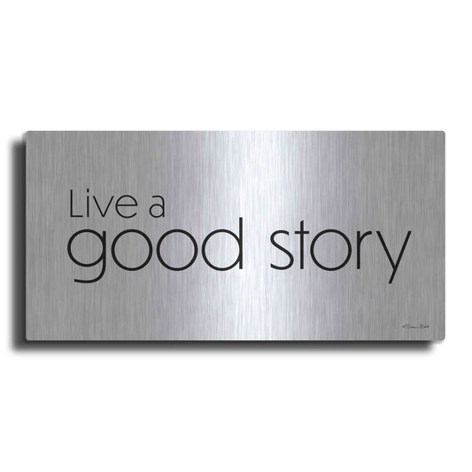 Luxe Metal Art 'Live a Good Story' by Susan Ball, Metal Wall Art
