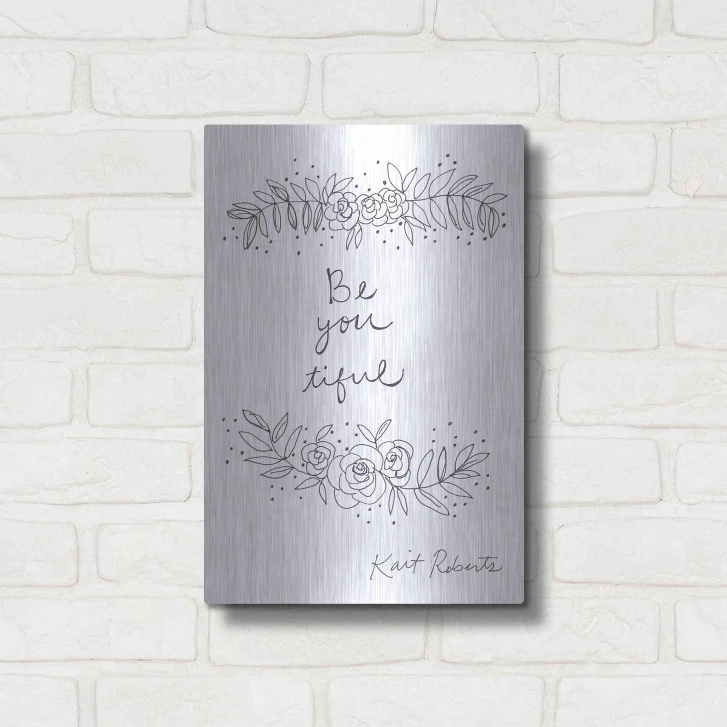 Luxe Metal Art 'Be-You-Tiful' by Kait Roberts, Metal Wall Art,12x16