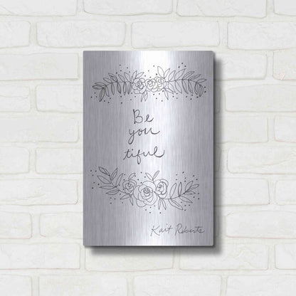 Luxe Metal Art 'Be-You-Tiful' by Kait Roberts, Metal Wall Art,12x16