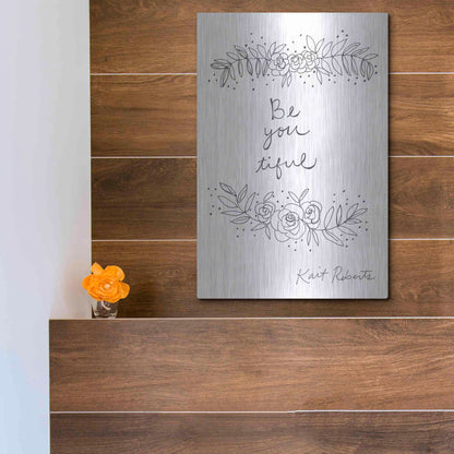 Luxe Metal Art 'Be-You-Tiful' by Kait Roberts, Metal Wall Art,12x16