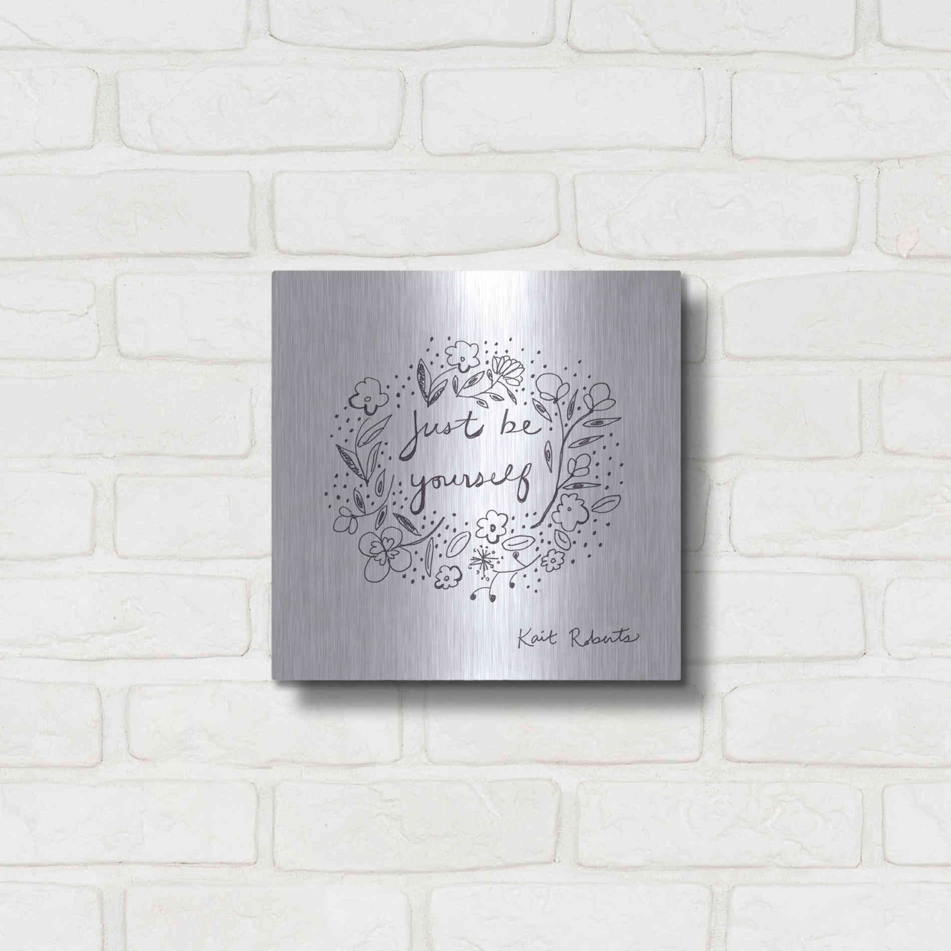 Luxe Metal Art 'Just Be Yourself' by Kait Roberts, Metal Wall Art,12x12