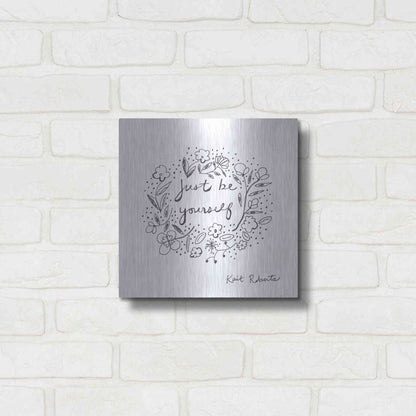 Luxe Metal Art 'Just Be Yourself' by Kait Roberts, Metal Wall Art,12x12