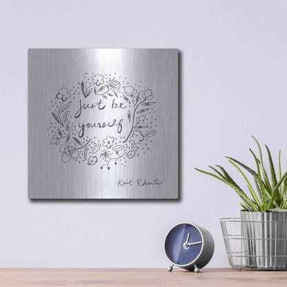 Luxe Metal Art 'Just Be Yourself' by Kait Roberts, Metal Wall Art,12x12